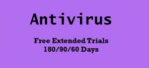 Download free Antivirus Trial Softwares (180 days / 90 days / 60 d.